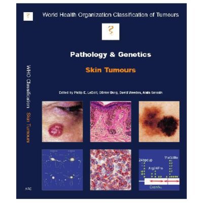 خرید و دانلود نسخه کامل کتاب World Health Organization Classification of Tumours Pathology and Genetics of Tumours of the Skin