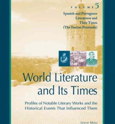 خرید و دانلود نسخه کامل کتاب World Literature and Its Times, Volume 5: Spanish and Portuguese Literature and Their Times