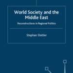 خرید و دانلود نسخه کامل کتاب World Society and the Middle East: Reconstructions in Regional Politics (Rethinking Peace and Conflict Studies)