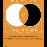 خرید و دانلود نسخه کامل کتاب Worlds of Illness: Biographical and Cultural Perspectives on Health and Disease