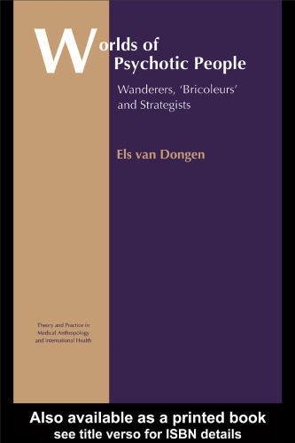 خرید و دانلود نسخه کامل کتاب Worlds of Psychotic People: Wanderers, Bricoleurs and Strategists (Theory and Practice in Medical Anthropology)_68e29f0f5b034.jpeg خرید و دانلود نسخه کامل کتاب Worlds of Psychotic People: Wanderers, Bricoleurs and Strategists (Theory and Practice in Medical Anthropology)