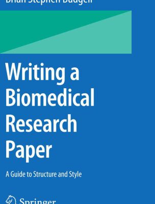 خرید و دانلود نسخه کامل کتاب Writing a Biomedical Research Paper: A Guide to Structure and Style