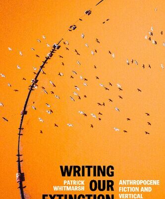 خرید و دانلود نسخه کامل کتاب Writing Our Extinction: Anthropocene Fiction and Vertical Science