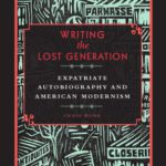 خرید و دانلود نسخه کامل کتاب Writing the Lost Generation: Expatriate Autobiography and American Modernism