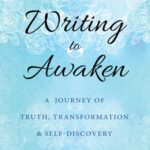 خرید و دانلود نسخه کامل کتاب Writing to Awaken: A Journey of Truth, Transformation & Self-Discovery