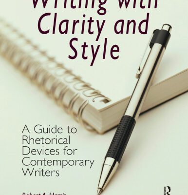 خرید و دانلود نسخه کامل کتاب Writing with Clarity and Style: A Guide to Rhetorical Devices for Contemporary Writers