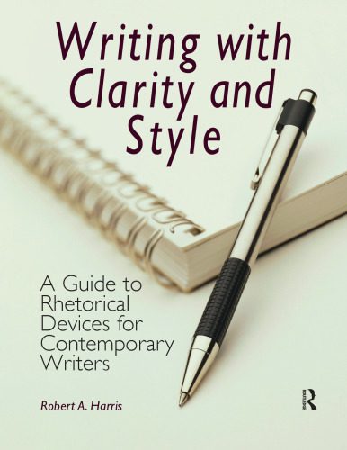 خرید و دانلود نسخه کامل کتاب Writing with Clarity and Style: A Guide to Rhetorical Devices for Contemporary Writers_68ec5bfeb92be.jpeg خرید و دانلود نسخه کامل کتاب Writing with Clarity and Style: A Guide to Rhetorical Devices for Contemporary Writers