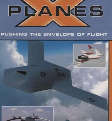 خرید و دانلود نسخه کامل کتاب X-Planes: Pushing the Envelope of Flight
