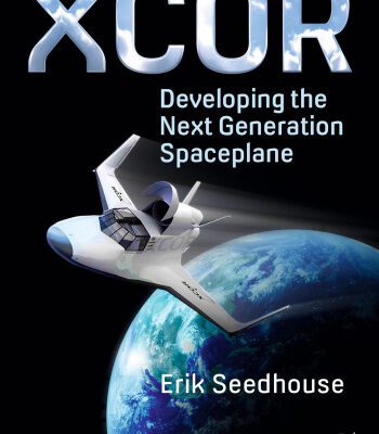 خرید و دانلود نسخه کامل کتاب XCOR, Developing the Next Generation Spaceplane