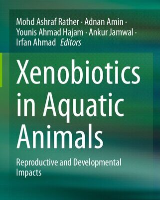 خرید و دانلود نسخه کامل کتاب Xenobiotics in Aquatic Animals: Reproductive and Developmental Impacts