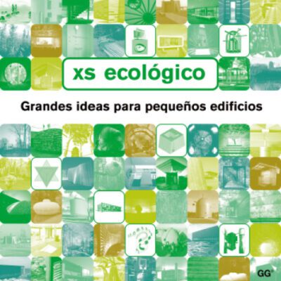 خرید و دانلود نسخه کامل کتاب Xs Ecologico: Grandes ideas para pequelos edificios