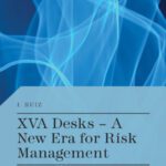 خرید و دانلود نسخه کامل کتاب XVA Desks – A New Era for Risk Management: Understanding, Building and Managing Counterparty, Funding and Capital Risk