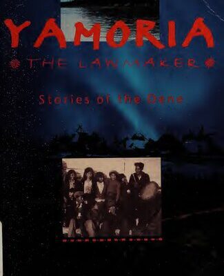 خرید و دانلود نسخه کامل کتاب Yamoria the Lawmaker: Stories of the Dene