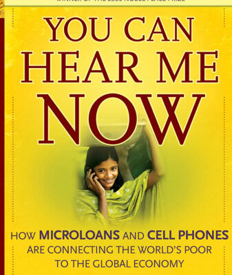 خرید و دانلود نسخه کامل کتاب You Can Hear Me Now: How Microloans and Cell Phones are Connecting the World’s Poor to the Global Economy