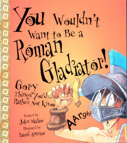 خرید و دانلود نسخه کامل کتاب You Wouldn’t Want To Be A Roman Gladiator!_68e5d0e894f86.jpeg خرید و دانلود نسخه کامل کتاب You Wouldn’t Want To Be A Roman Gladiator!