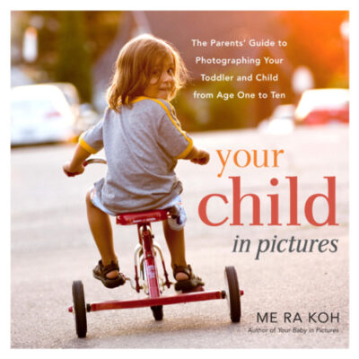 خرید و دانلود نسخه کامل کتاب Your child in pictures: The Parents’ Guide to Photographing Your Toddler and Child from Age One to Ten
