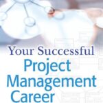 خرید و دانلود نسخه کامل کتاب Your Successful Project Management Career