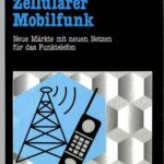 خرید و دانلود نسخه کامل کتاب Zellularer Mobilfunk; Neue Märkte mit neuen Netzen für das Funktelefon