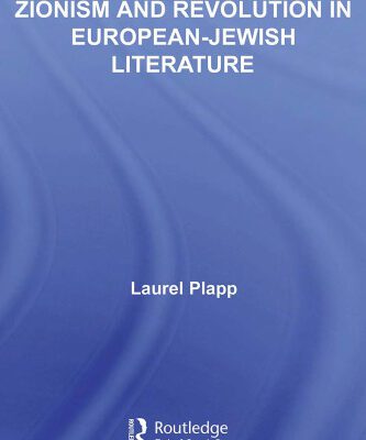 خرید و دانلود نسخه کامل کتاب Zionism and Revolution in European-Jewish Literature (Literary Criticism and Cultural Theory)
