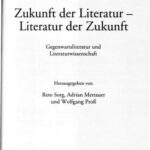 خرید و دانلود نسخه کامل کتاب Zukunft der Literatur, Literatur der Zukunft : Gegenwartsliteratur und Literaturwissenschaft