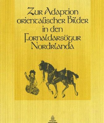 خرید و دانلود نسخه کامل کتاب Zur Adaption orientalischer Bilder in den Fornaldarsögur Norðrlanda: Materialien zu einer neuen Dimension altnordischer Belletristik