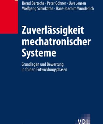 خرید و دانلود نسخه کامل کتاب Zuverlässigkeit mechatronischer Systeme: Grundlagen und Bewertung in frühen Entwicklungsphasen