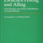 خرید و دانلود نسخه کامل کتاب Zwischen Festtag und Alltag: Zehn Beiträge zum Thema “Mündlichkeit und Schriftlichkeit”
