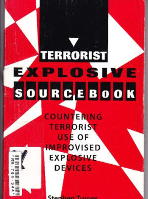 دانلود کتاب Terrorist Explosive Sourcebook - Countering Terrorist Use of Improvised Explosive Devices