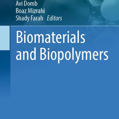 خرید و دانلود نسخه کامل کتاب Biomaterials and Biopolymers (AAPS Introductions in the Pharmaceutical Sciences, 7) 2023rd Edition