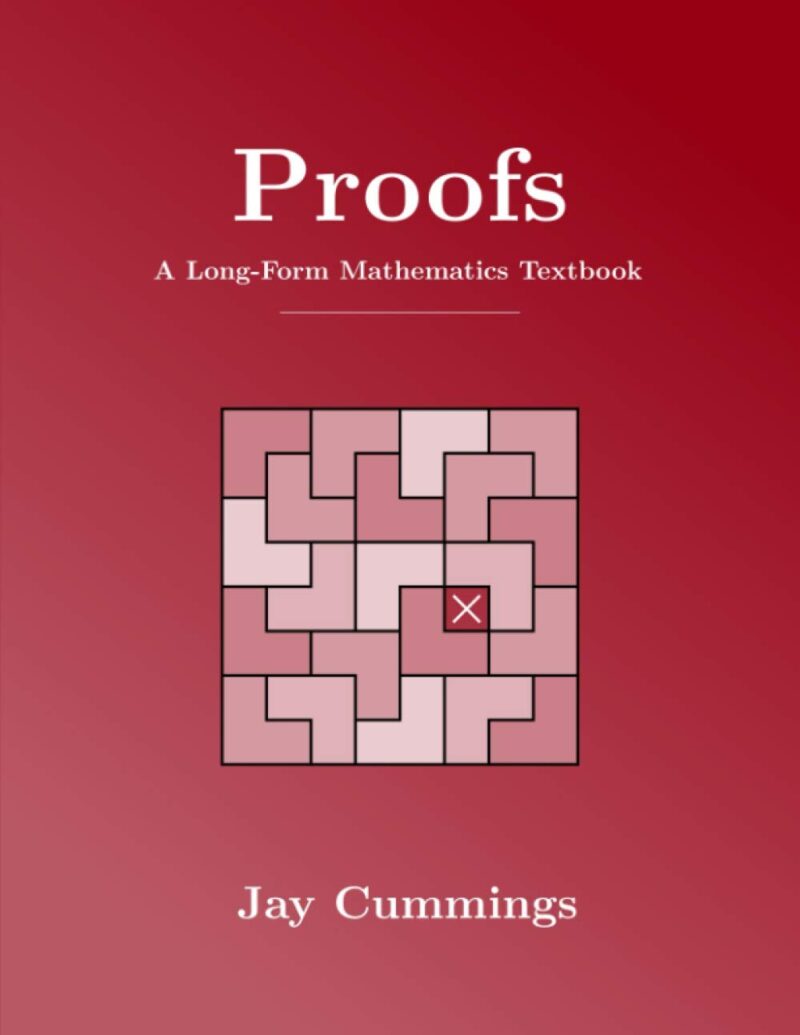خرید و دانلود نسخه کامل کتاب Proofs: A Long-Form Mathematics Textbook (The Long-Form Math Textbook Series)
