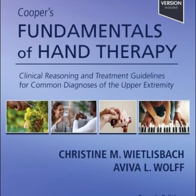 خرید و دانلود نسخه کامل کتاب Cooper's Fundamentals of Hand Therapy: Clinical Reasoning and Treatment Guidelines for Common Diagnoses of the Upper Extremity 4th Edition