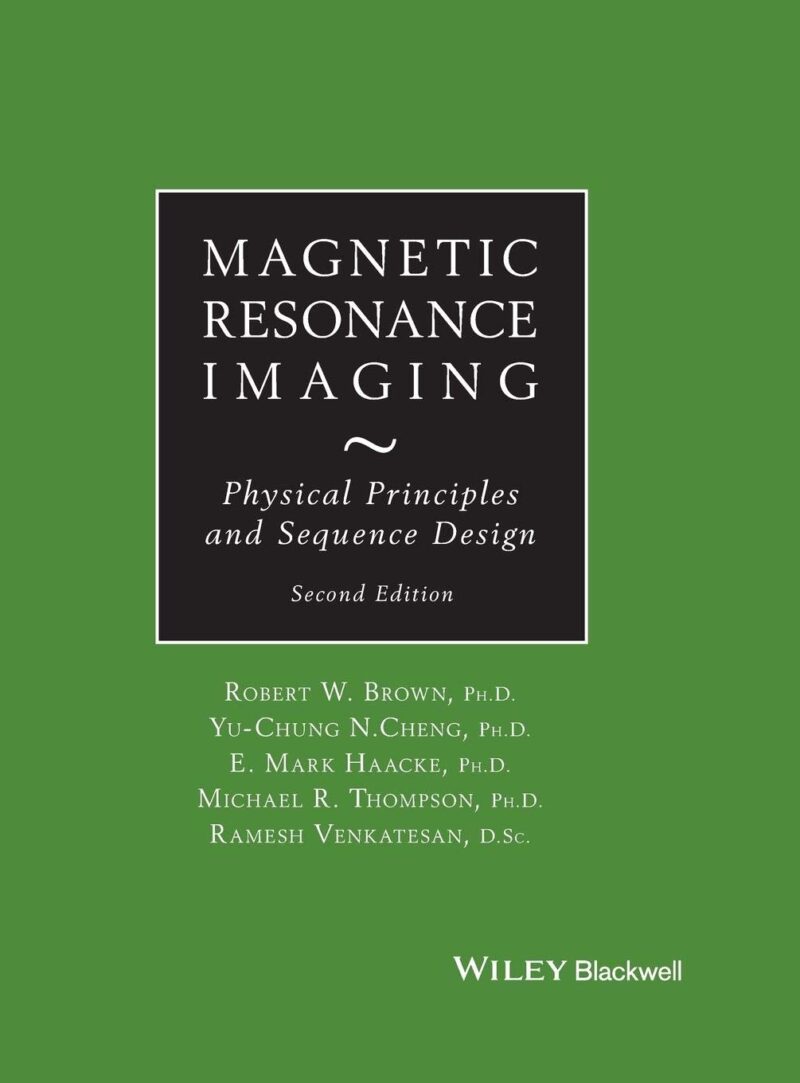 خرید و دانلود نسخه کامل کتاب Magnetic Resonance Imaging: Physical Principles and Sequence Design 2nd Edition