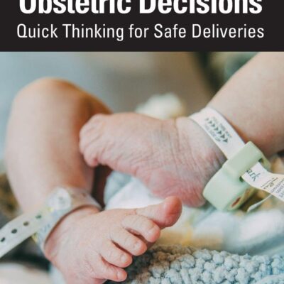 خرید و دانلود نسخه کامل کتاب Obstetric Decisions: Quick Thinking for Safe Deliveries