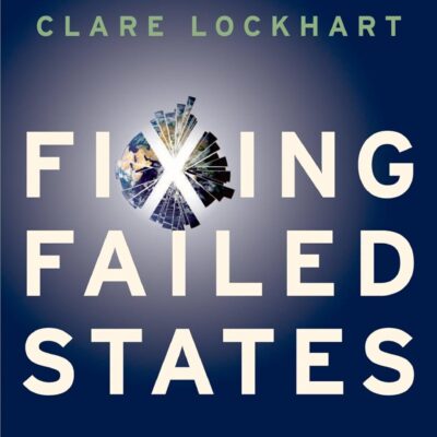 خرید و دانلود نسخه کامل کتاب Fixing Failed States: A Framework for Rebuilding a Fractured World 1st Edition