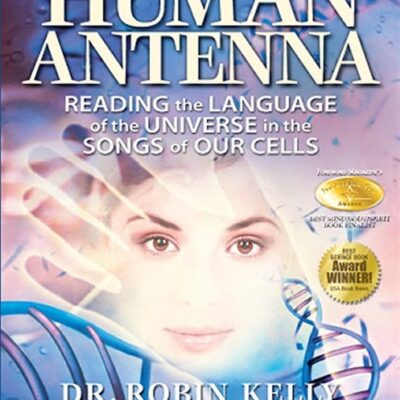 خرید و دانلود نسخه کامل کتاب The Human Antenna: Reading the Language of the Universe in the Songs of Our Cells + Pdf
