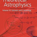 خرید و دانلود نسخه کامل کتاب Theoretical Astrophysics: Volume 3, Galaxies and Cosmology Illustrated Edition