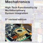خرید و دانلود نسخه کامل کتاب The Design of High Performance Mechatronics - 3rd Revised Edition: High-Tech Functionality by Multidisciplinary System Integration (IOS Press) ویرایش سوم