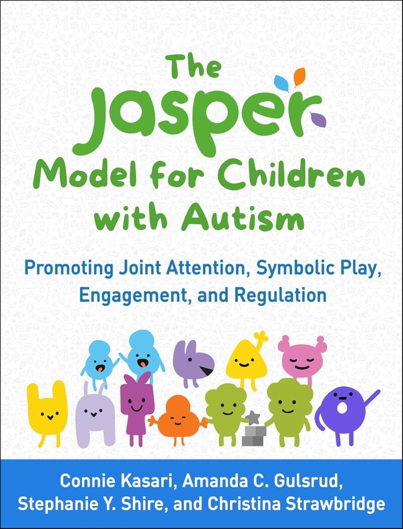 81b03uoJFML._SL1500_ خرید و دانلود نسخه کامل کتاب The JASPER Model for Children with Autism: Promoting Joint Attention, Symbolic Play, Engagement, and Regulation Annotated Edition