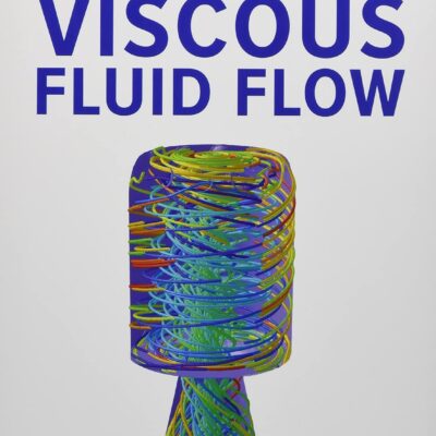 خرید و دانلود نسخه کامل کتاب ISE Viscous Fluid Flow (ISE HED MECHANICAL ENGINEERING) 4th Edition