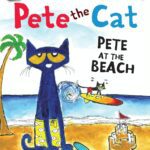 خرید و دانلود نسخه کامل کتاب Pete the Cat: Pete at the Beach: A Fun Story of Shells, Sand Castles, and Overcoming Water Worries For Kids Ages 3–8 (My First I Can Read)