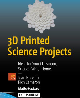 خرید و دانلود نسخه کامل کتاب 3D Printed Science Projects: Ideas for your classroom, science fair or home