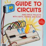 خرید و دانلود نسخه کامل کتاب A Beginner’s Guide to Circuits: Nine Simple Projects with Lights, Eounds, and More!