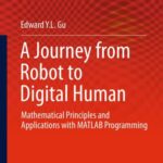 خرید و دانلود نسخه کامل کتاب A Journey from Robot to Digital Human: Mathematical Principles and Applications with MATLAB Programming