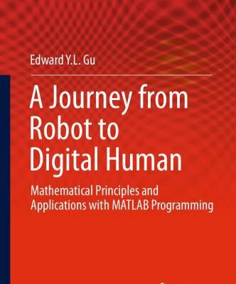 خرید و دانلود نسخه کامل کتاب A Journey from Robot to Digital Human: Mathematical Principles and Applications with MATLAB Programming