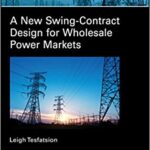 خرید و دانلود نسخه کامل کتاب A New Swing–Contract Design for Wholesale Power Markets