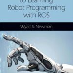 خرید و دانلود نسخه کامل کتاب A Systematic Approach to Learning Robot Programming with ROS