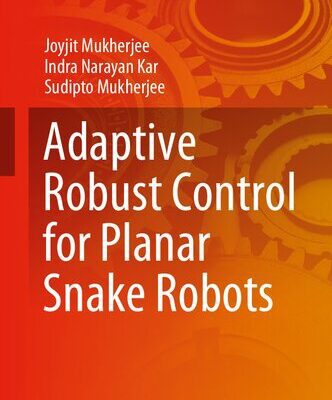 خرید و دانلود نسخه کامل کتاب Adaptive Robust Control for Planar Snake Robots