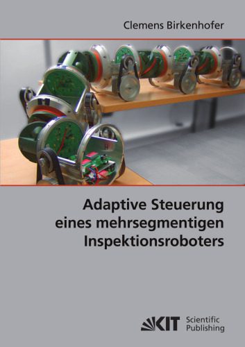 خرید و دانلود نسخه کامل کتاب Adaptive Steuerung eines mehrsegmentigen Inspektionsroboters_69084d0ef399b.jpeg خرید و دانلود نسخه کامل کتاب Adaptive Steuerung eines mehrsegmentigen Inspektionsroboters