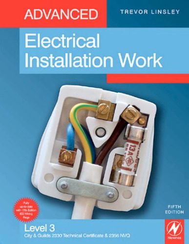 خرید و دانلود نسخه کامل کتاب Advanced Electrical Installation Work, Fifth Edition: Level 3 City & Guilds 2330 Technical Certificate & 2356 NVQ_69097b01e2205.jpeg خرید و دانلود نسخه کامل کتاب Advanced Electrical Installation Work, Fifth Edition: Level 3 City & Guilds 2330 Technical Certificate & 2356 NVQ