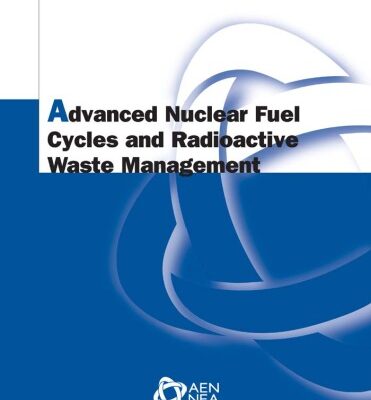 خرید و دانلود نسخه کامل کتاب Advanced Nuclear Fuel Cycles And Radioactive Waste Management: Nuclear Development